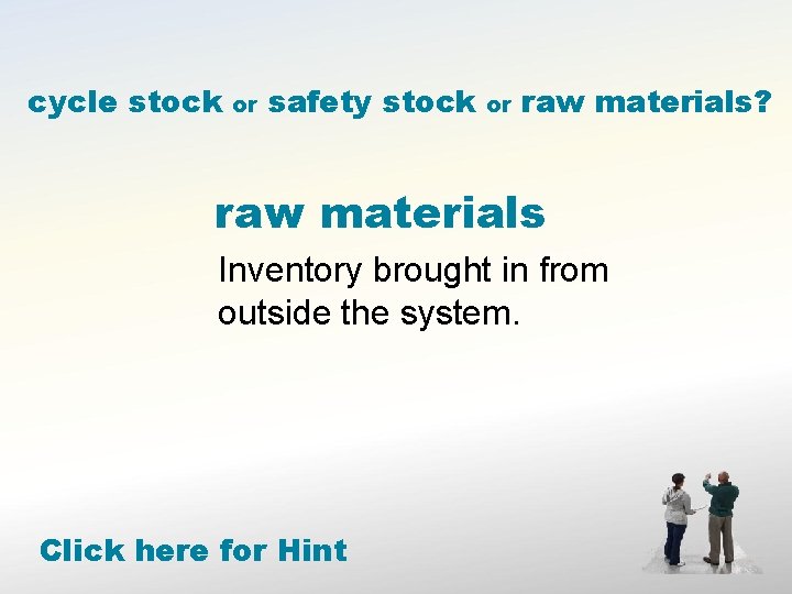 cycle stock or safety stock or raw materials? raw materials Inventory brought in from