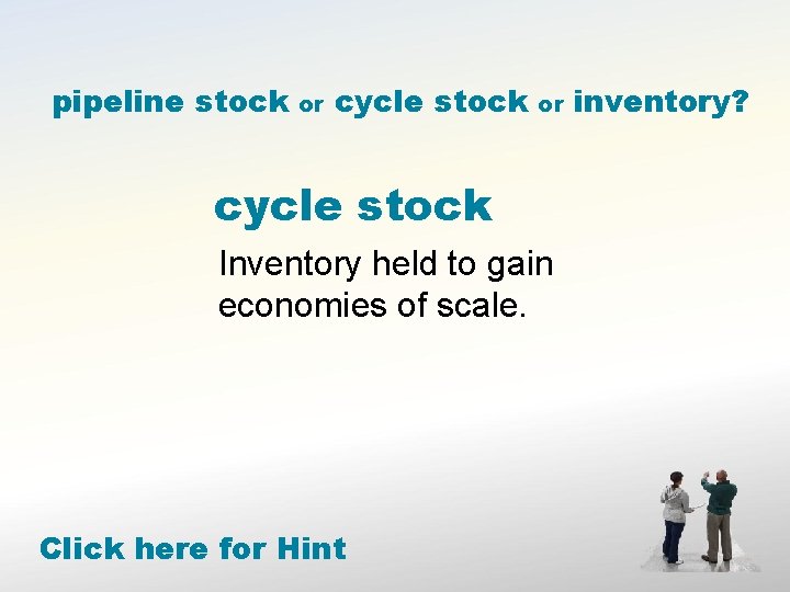 pipeline stock or cycle stock Inventory held to gain economies of scale. Click here