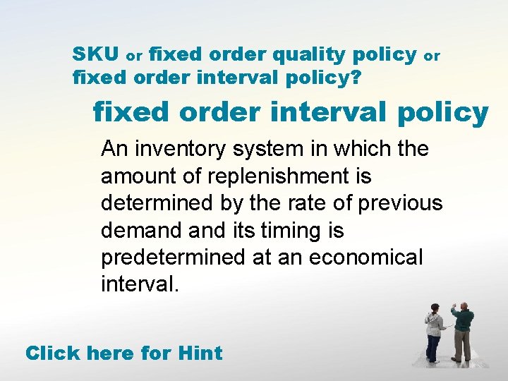 SKU or fixed order quality policy fixed order interval policy? or fixed order interval