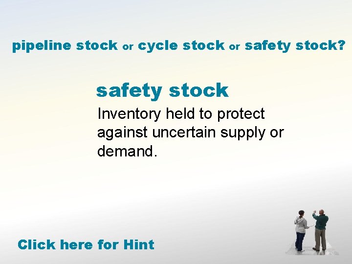 pipeline stock or cycle stock or safety stock? safety stock Inventory held to protect