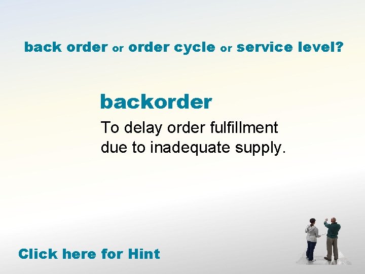 back order or order cycle or service level? backorder To delay order fulfillment due