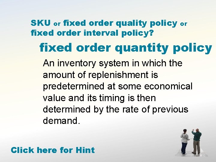 SKU or fixed order quality policy fixed order interval policy? or fixed order quantity