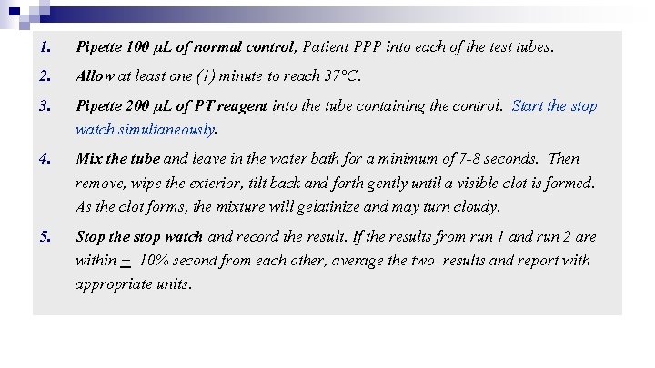 1. 2. 3. 4. 5. Pipette 100 µL of normal control, Patient PPP into