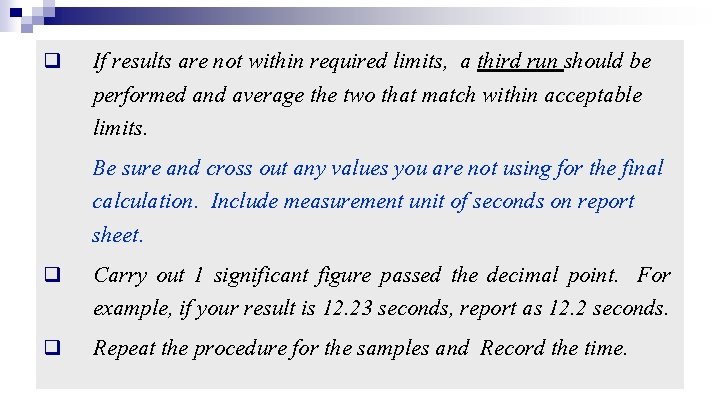 q q q If results are not within required limits, a third run should