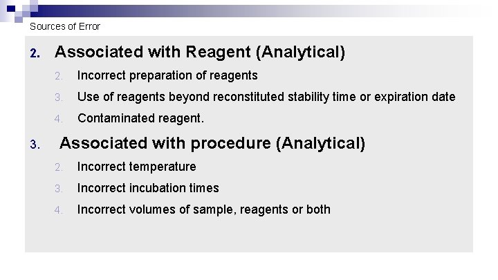 Sources of Error 2. 3. Associated with Reagent (Analytical) 2. Incorrect preparation of reagents