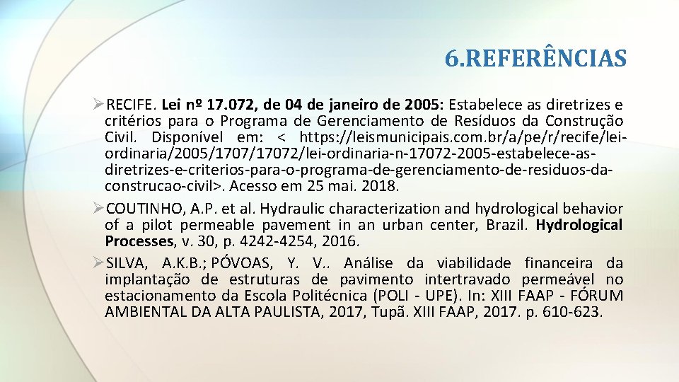 6. REFERÊNCIAS ØRECIFE. Lei nº 17. 072, de 04 de janeiro de 2005: Estabelece