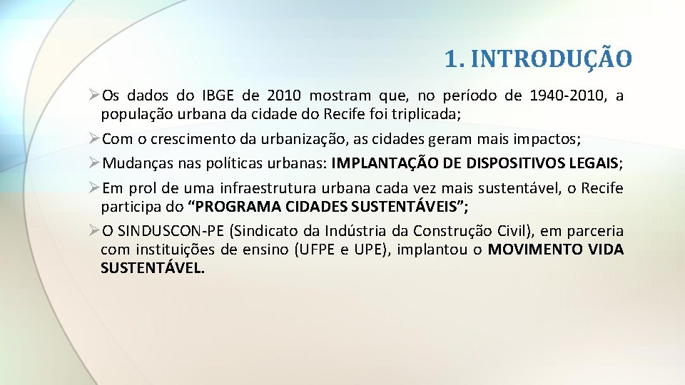 1. INTRODUÇÃO ØOs dados do IBGE de 2010 mostram que, no período de 1940