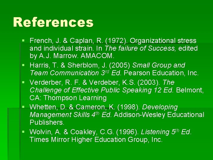 References § French, J. & Caplan, R. (1972). Organizational stress and individual strain. In