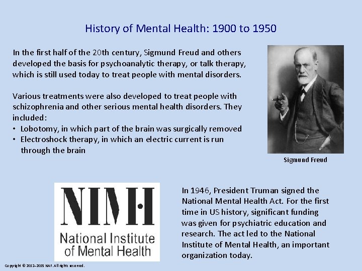 History of Mental Health: 1900 to 1950 In the first half of the 20