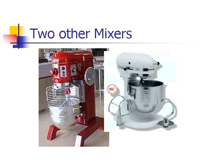 Two other Mixers 