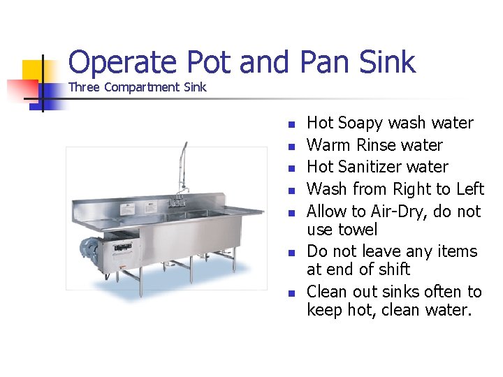Operate Pot and Pan Sink Three Compartment Sink n n n n Hot Soapy