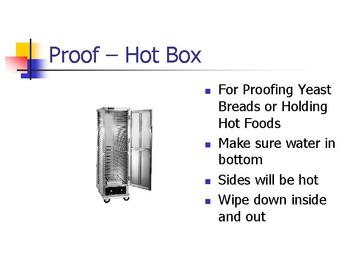 Proof – Hot Box n n For Proofing Yeast Breads or Holding Hot Foods