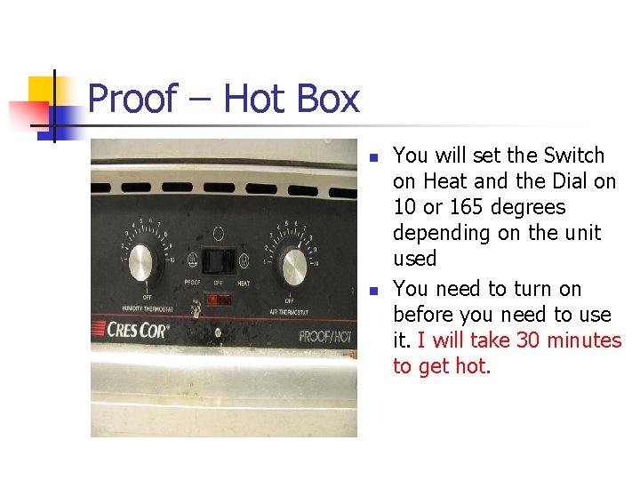 Proof – Hot Box n n You will set the Switch on Heat and