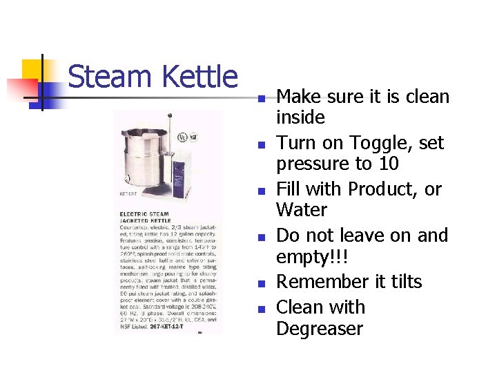 Steam Kettle n n n Make sure it is clean inside Turn on Toggle,
