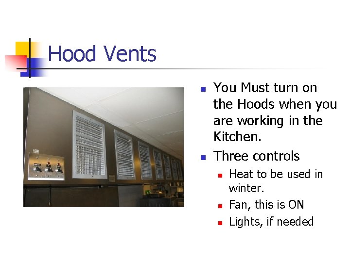 Hood Vents n n You Must turn on the Hoods when you are working