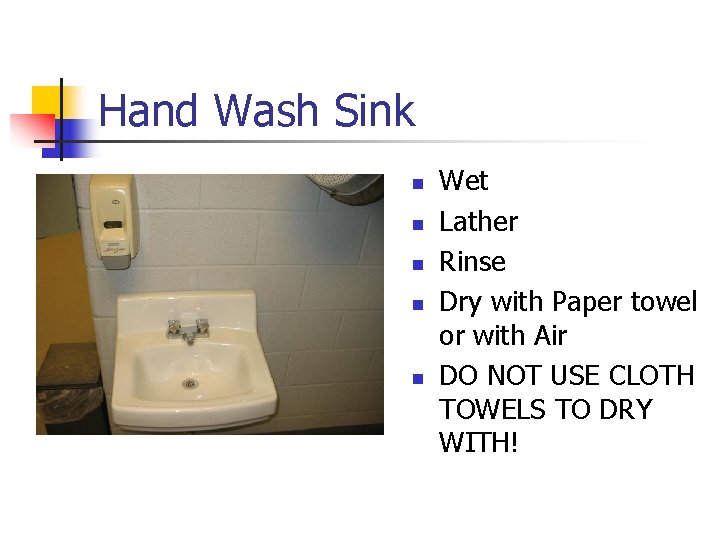 Hand Wash Sink n n n Wet Lather Rinse Dry with Paper towel or