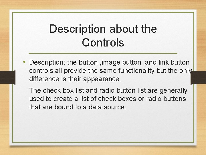 Description about the Controls • Description: the button , image button , and link