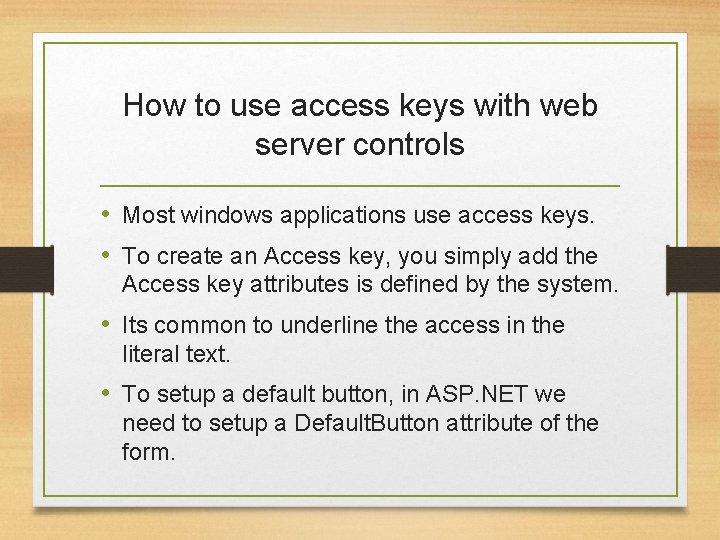 How to use access keys with web server controls • Most windows applications use