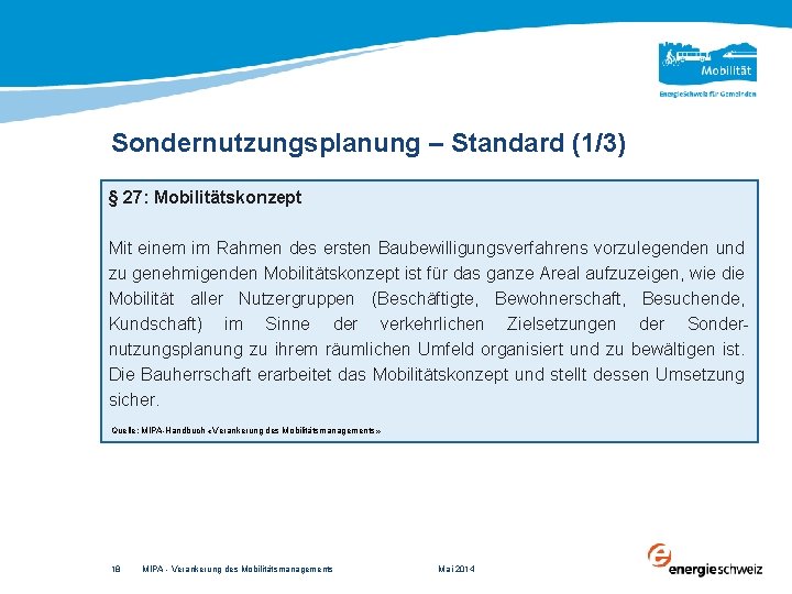 Sondernutzungsplanung – Standard (1/3) § 27: Mobilitätskonzept Mit einem im Rahmen des ersten Baubewilligungsverfahrens