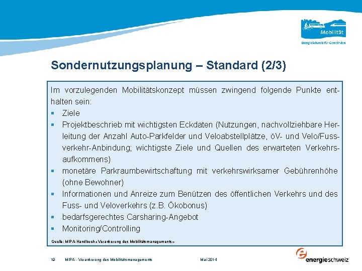 Sondernutzungsplanung – Standard (2/3) Im vorzulegenden Mobilitätskonzept müssen zwingend folgende Punkte enthalten sein: §