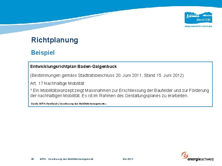 Richtplanung Beispiel Entwicklungsrichtplan Baden-Galgenbuck (Bestimmungen gemäss Stadtratsbeschluss 20. Juni 2011, Stand 15. Juni 2012)