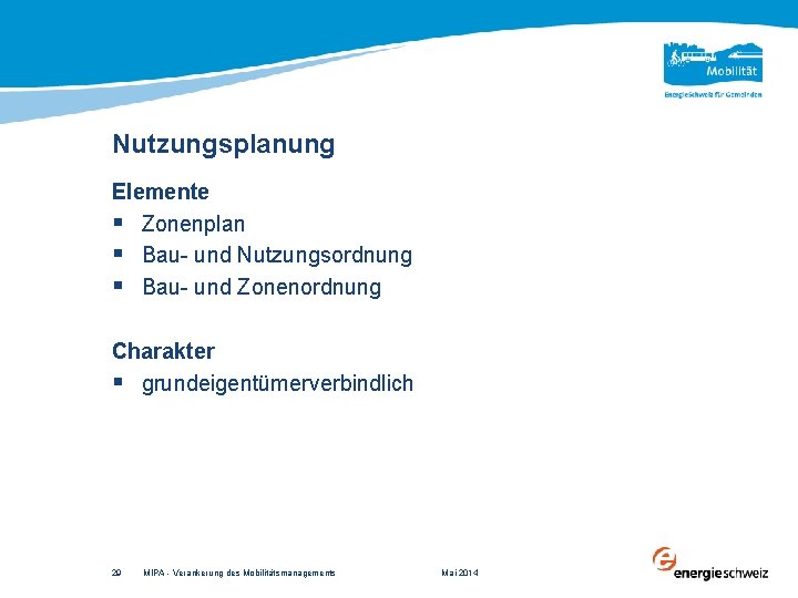 Nutzungsplanung Elemente § Zonenplan § Bau- und Nutzungsordnung § Bau- und Zonenordnung Charakter §