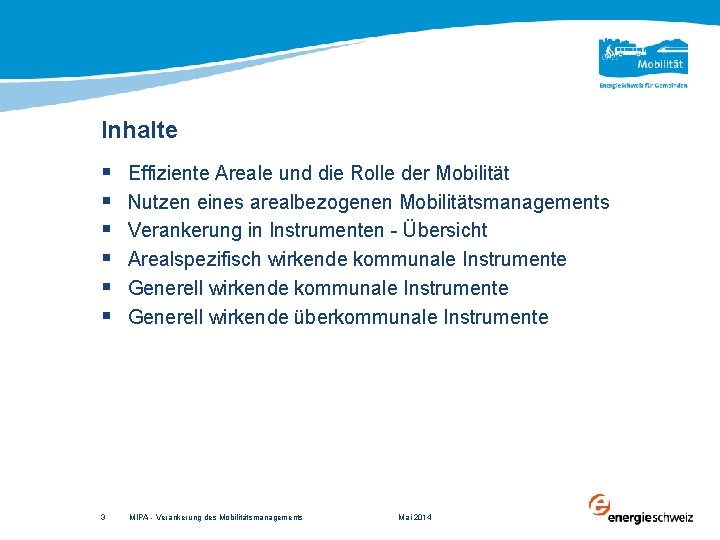 Inhalte § § § Effiziente Areale und die Rolle der Mobilität Nutzen eines arealbezogenen