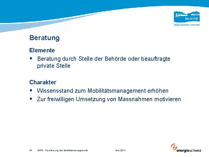 Beratung Elemente § Beratung durch Stelle der Behörde oder beauftragte private Stelle Charakter §