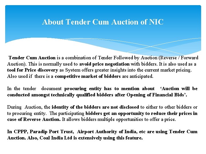 About Tender Cum Auction of NIC Tender Cum Auction is a combination of Tender