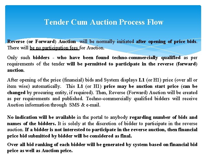 Tender Cum Auction Process Flow Reverse (or Forward) Auction will be normally initiated after