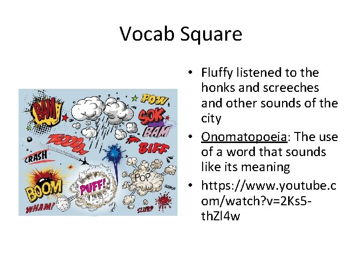 Vocab Square • Fluffy listened to the honks and screeches and other sounds of