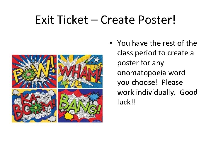 Exit Ticket – Create Poster! • You have the rest of the class period