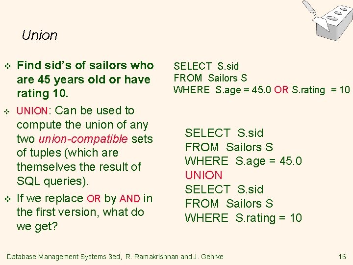 Union v v v Find sid’s of sailors who are 45 years old or