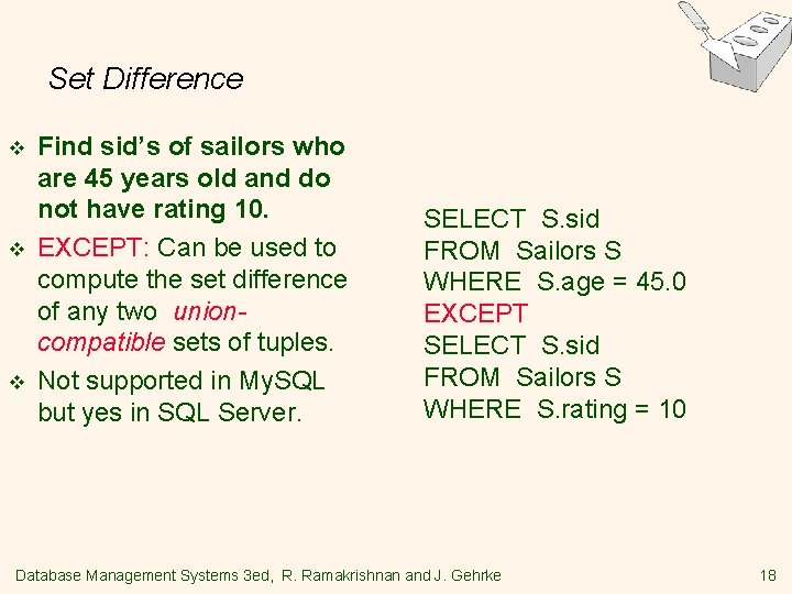 Set Difference v v v Find sid’s of sailors who are 45 years old