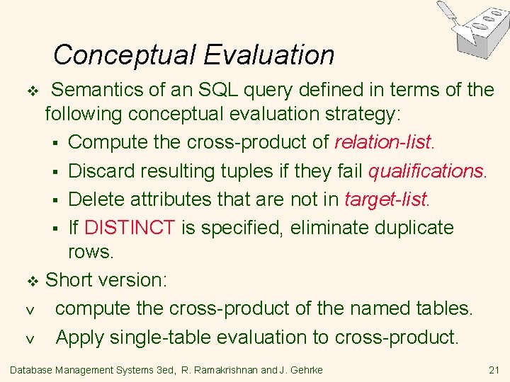 Conceptual Evaluation Semantics of an SQL query defined in terms of the following conceptual