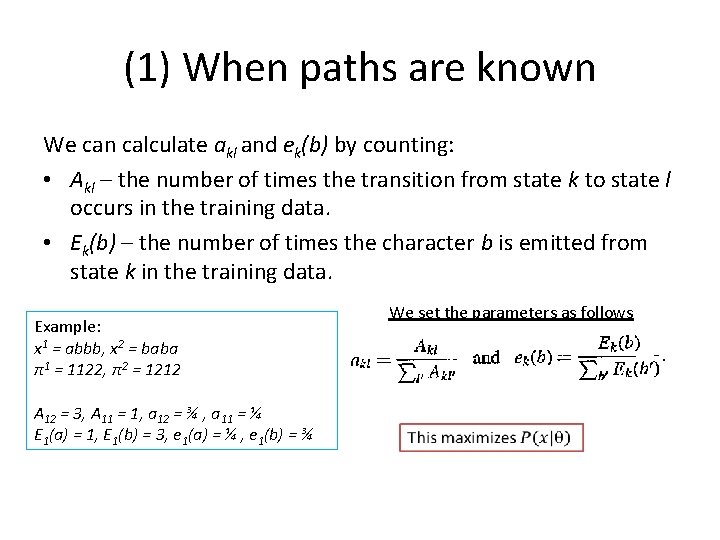 (1) When paths are known We can calculate akl and ek(b) by counting: •
