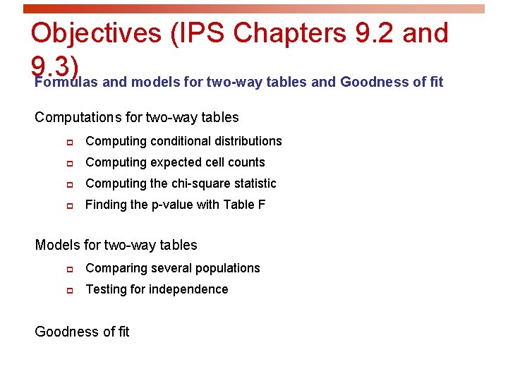 Objectives (IPS Chapters 9. 2 and 9. 3) Formulas and models for two-way tables