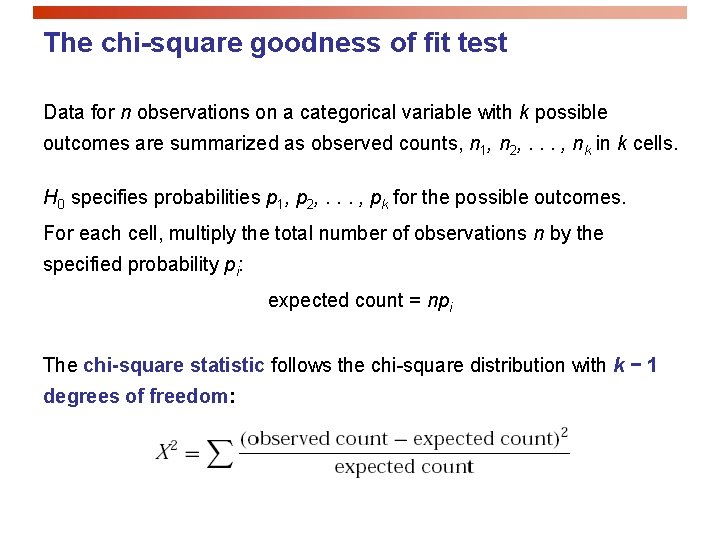 The chi-square goodness of fit test Data for n observations on a categorical variable