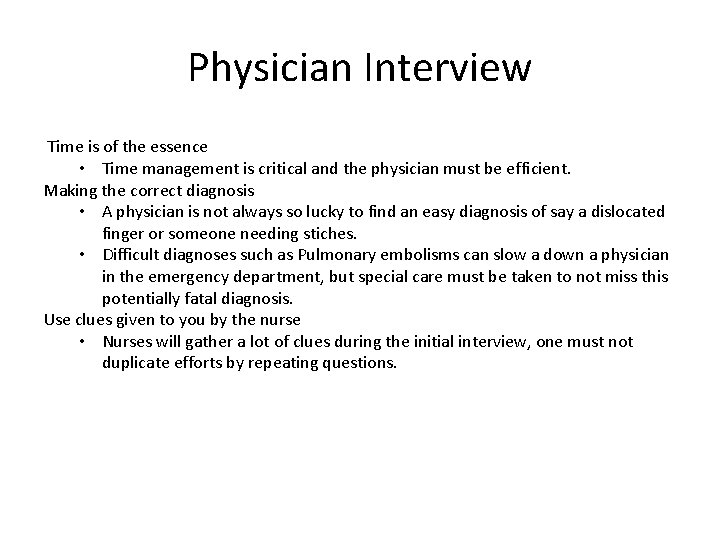 Physician Interview Time is of the essence • Time management is critical and the