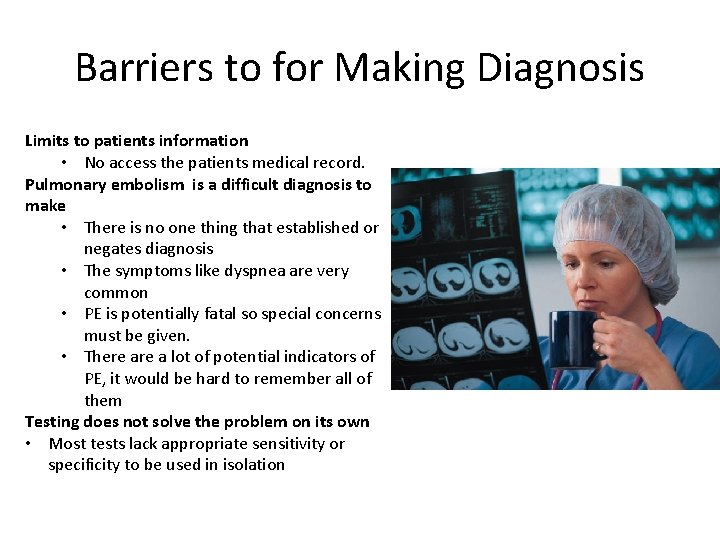 Barriers to for Making Diagnosis Limits to patients information • No access the patients