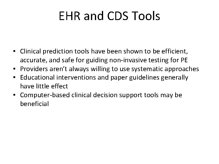 EHR and CDS Tools • Clinical prediction tools have been shown to be efficient,