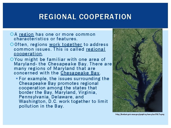 REGIONAL COOPERATION A region has one or more common characteristics or features. Often, regions