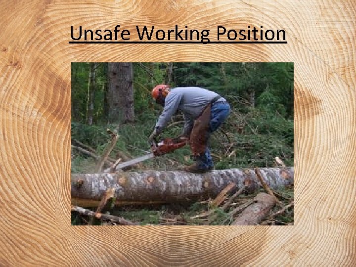 Unsafe Working Position 