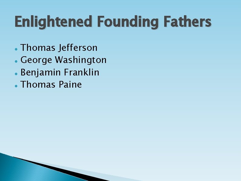 Enlightened Founding Fathers Thomas Jefferson George Washington Benjamin Franklin Thomas Paine 