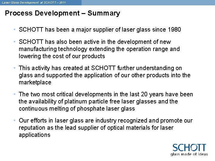 Laser Glass Development at SCHOTT – 2011 Process Development – Summary • SCHOTT has