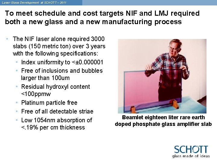 Laser Glass Development at SCHOTT – 2011 To meet schedule and cost targets NIF