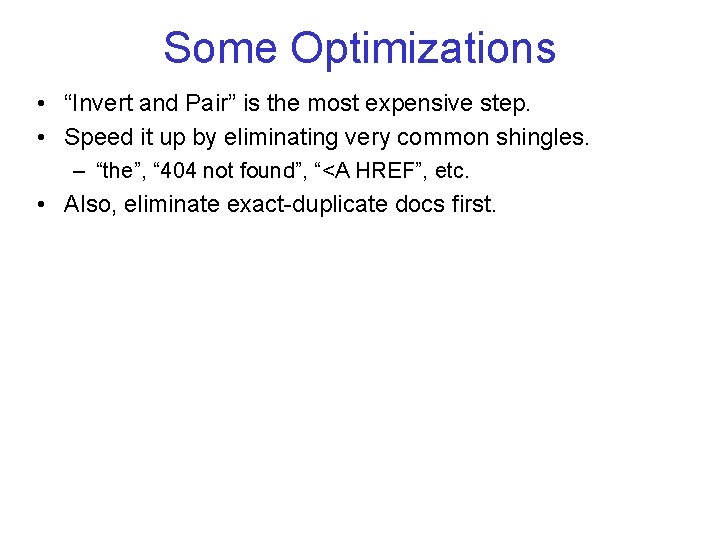 Some Optimizations • “Invert and Pair” is the most expensive step. • Speed it