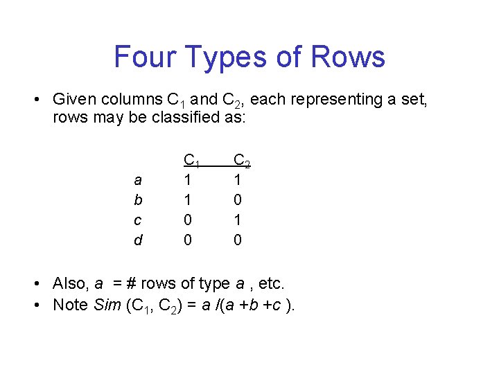 Four Types of Rows • Given columns C 1 and C 2, each representing