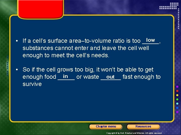 low • If a cell’s surface area–to-volume ratio is too _____, substances cannot enter
