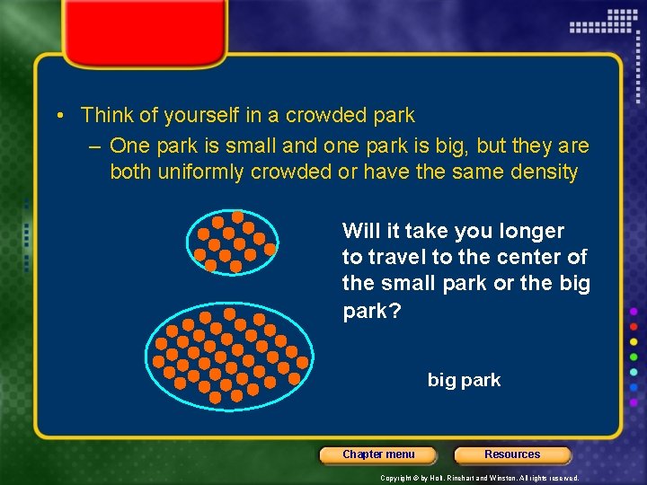  • Think of yourself in a crowded park – One park is small